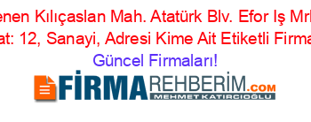 Son+Eklenen+Kılıçaslan+Mah.+Atatürk+Blv.+Efor+Iş+Mrk.+B+Blk.+No:+8+Kat:+12,+Sanayi,+Adresi+Kime+Ait+Etiketli+Firma+Listesi Güncel+Firmaları!