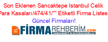 Son+Eklenen+Sancaktepe+Istanbul+Celik+Para+Kasaları/474/41/””+Etiketli+Firma+Listesi Güncel+Firmaları!