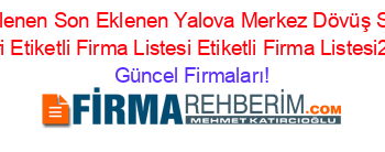 Son+Eklenen+Son+Eklenen+Yalova+Merkez+Dövüş+Sporları+Rehberi+Etiketli+Firma+Listesi+Etiketli+Firma+Listesi2.Sayfa Güncel+Firmaları!