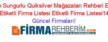 Son+Eklenen+Sungurlu+Quiksilver+Mağazaları+Rehberi+Etiketli+Firma+Listesi+Etiketli+Firma+Listesi+Etiketli+Firma+Listesi14.Sayfa Güncel+Firmaları!