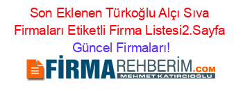 Son+Eklenen+Türkoğlu+Alçı+Sıva+Firmaları+Etiketli+Firma+Listesi2.Sayfa Güncel+Firmaları!