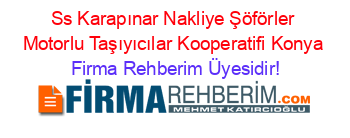 Ss+Karapınar+Nakliye+Şöförler+Motorlu+Taşıyıcılar+Kooperatifi+Konya Firma+Rehberim+Üyesidir!