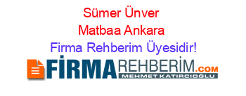 Sümer+Ünver+Matbaa+Ankara Firma+Rehberim+Üyesidir!