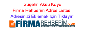+Suşehri+Aksu+Köyü+Firma+Rehberim+Adres+Listesi Adresinizi+Eklemek+İçin+Tıklayın!