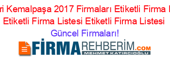 Suşehri+Kemalpaşa+2017+Firmaları+Etiketli+Firma+Listesi+Etiketli+Firma+Listesi+Etiketli+Firma+Listesi Güncel+Firmaları!