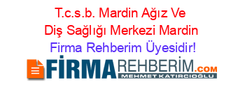 T.c.s.b.+Mardin+Ağız+Ve+Diş+Sağlığı+Merkezi+Mardin Firma+Rehberim+Üyesidir!