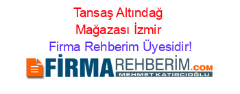 Tansaş+Altındağ+Mağazası+İzmir Firma+Rehberim+Üyesidir!