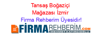 Tansaş+Boğaziçi+Mağazası+İzmir Firma+Rehberim+Üyesidir!