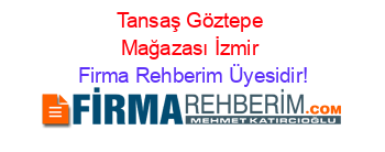 Tansaş+Göztepe+Mağazası+İzmir Firma+Rehberim+Üyesidir!