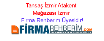 Tansaş+İzmir+Atakent+Mağazası+İzmir Firma+Rehberim+Üyesidir!