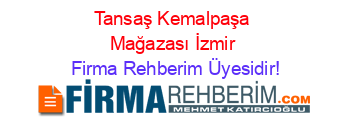 Tansaş+Kemalpaşa+Mağazası+İzmir Firma+Rehberim+Üyesidir!