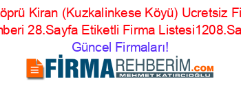 Taşköprü+Kiran+(Kuzkalinkese+Köyü)+Ucretsiz+Firma+Rehberi+28.Sayfa+Etiketli+Firma+Listesi1208.Sayfa Güncel+Firmaları!