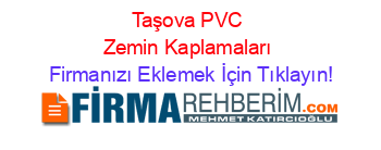Taşova+PVC+Zemin+Kaplamaları Firmanızı+Eklemek+İçin+Tıklayın!