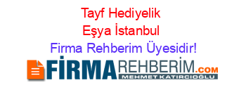 Tayf+Hediyelik+Eşya+İstanbul Firma+Rehberim+Üyesidir!