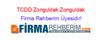 TCDD+Zonguldak+Zonguldak Firma+Rehberim+Üyesidir!