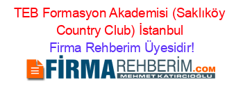 TEB+Formasyon+Akademisi+(Saklıköy+Country+Club)+İstanbul Firma+Rehberim+Üyesidir!