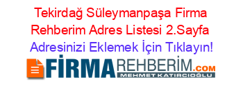 +Tekirdağ+Süleymanpaşa+Firma+Rehberim+Adres+Listesi+2.Sayfa Adresinizi+Eklemek+İçin+Tıklayın!