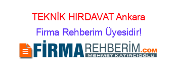 TEKNİK+HIRDAVAT+Ankara Firma+Rehberim+Üyesidir!