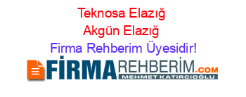 Teknosa+Elazığ+Akgün+Elazığ Firma+Rehberim+Üyesidir!