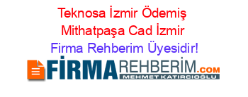 Teknosa+İzmir+Ödemiş+Mithatpaşa+Cad+İzmir Firma+Rehberim+Üyesidir!