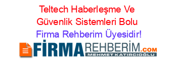 Teltech+Haberleşme+Ve+Güvenlik+Sistemleri+Bolu Firma+Rehberim+Üyesidir!