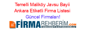 Temelli+Maliköy+Javsu+Bayii+Ankara+Etiketli+Firma+Listesi Güncel+Firmaları!