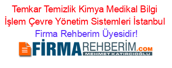 Temkar+Temizlik+Kimya+Medikal+Bilgi+İşlem+Çevre+Yönetim+Sistemleri+İstanbul Firma+Rehberim+Üyesidir!