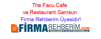 The+Facu+Cafe+ve+Restaurant+Samsun Firma+Rehberim+Üyesidir!