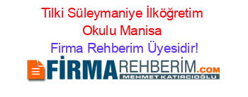 Tilki+Süleymaniye+İlköğretim+Okulu+Manisa Firma+Rehberim+Üyesidir!