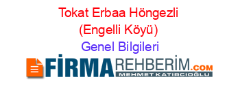 Tokat+Erbaa+Höngezli+(Engelli+Köyü) Genel+Bilgileri