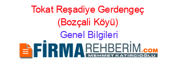 Tokat+Reşadiye+Gerdengeç+(Bozçali+Köyü) Genel+Bilgileri