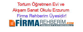 Tortum+Öğretmen+Evi+ve+Akşam+Sanat+Okulu+Erzurum Firma+Rehberim+Üyesidir!