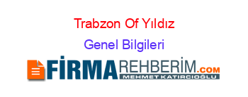 Trabzon+Of+Yıldız Genel+Bilgileri