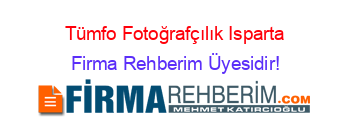 Tümfo+Fotoğrafçılık+Isparta Firma+Rehberim+Üyesidir!