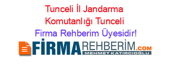 Tunceli+İl+Jandarma+Komutanlığı+Tunceli Firma+Rehberim+Üyesidir!