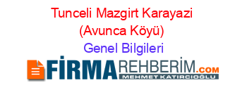 Tunceli+Mazgirt+Karayazi+(Avunca+Köyü) Genel+Bilgileri