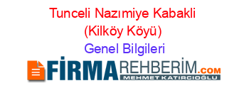 Tunceli+Nazımiye+Kabakli+(Kilköy+Köyü) Genel+Bilgileri