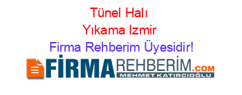 Tünel+Halı+Yıkama+Izmir Firma+Rehberim+Üyesidir!