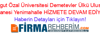 Turgut+Özal+Üniversitesi+Demetevler+Ülkü+Ulusoy+Hastanesi+Yenimahalle+HİZMETE+DEVAM+EDİYOR! Haberin+Detayları+için+Tıklayın!
