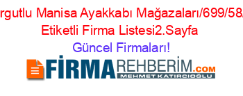 Turgutlu+Manisa+Ayakkabı+Mağazaları/699/58/””+Etiketli+Firma+Listesi2.Sayfa Güncel+Firmaları!