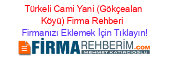 Türkeli+Cami+Yani+(Gökçealan+Köyü)+Firma+Rehberi+ Firmanızı+Eklemek+İçin+Tıklayın!