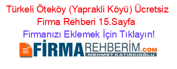 Türkeli+Öteköy+(Yaprakli+Köyü)+Ücretsiz+Firma+Rehberi+15.Sayfa+ Firmanızı+Eklemek+İçin+Tıklayın!