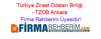 Türkiye+Ziraat+Odaları+Birliği+-+TZOB+Ankara Firma+Rehberim+Üyesidir!