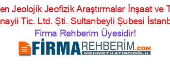 Türkmen+Jeolojik+Jeofizik+Araştırmalar+İnşaat+ve+Turizm+Sanayii+Tic.+Ltd.+Şti.+Sultanbeyli+Şubesi+İstanbul Firma+Rehberim+Üyesidir!