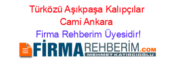 Türközü+Aşıkpaşa+Kalıpçılar+Cami+Ankara Firma+Rehberim+Üyesidir!