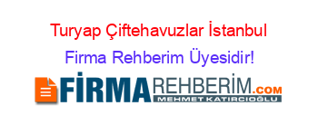 Turyap+Çiftehavuzlar+İstanbul Firma+Rehberim+Üyesidir!