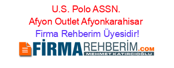 U.S.+Polo+ASSN.+Afyon+Outlet+Afyonkarahisar Firma+Rehberim+Üyesidir!
