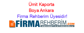 Ümit+Kaporta+Boya+Ankara Firma+Rehberim+Üyesidir!