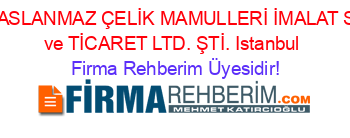 ÜMİT+PASLANMAZ+ÇELİK+MAMULLERİ+İMALAT+SANAYİ+ve+TİCARET+LTD.+ŞTİ.+Istanbul Firma+Rehberim+Üyesidir!