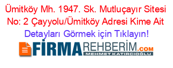 Ümitköy+Mh.+1947.+Sk.+Mutluçayır+Sitesi+No:+2+Çayyolu/Ümitköy+Adresi+Kime+Ait Detayları+Görmek+için+Tıklayın!